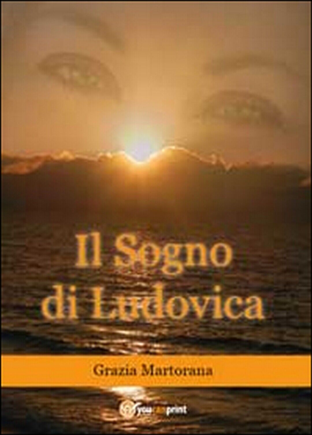 Il sogno di Ludovica  di Grazia Martorana,  2014,  Youcanprint