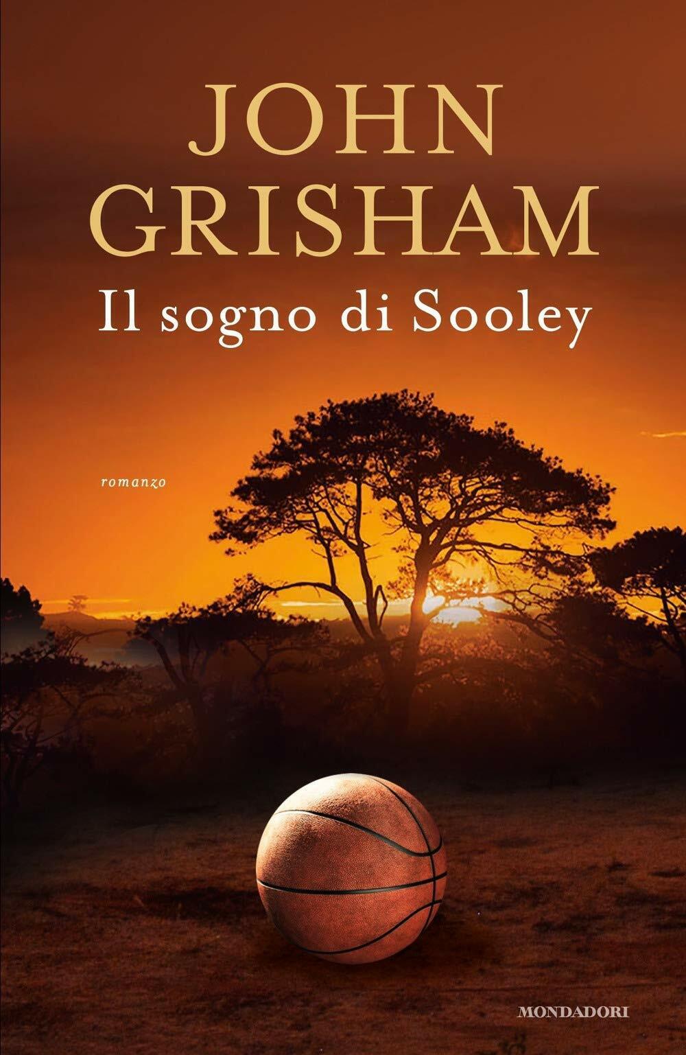 Il sogno di Sooley - John Grisham - Mondadori, 2021