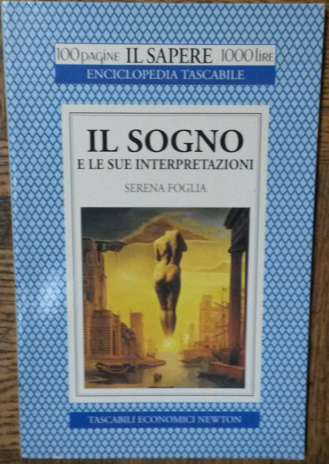 Il sogno e le sue interpretazioni-Serena Foglia-Tascabili EconomiciNewton,1994-R