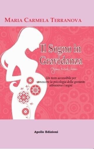  Il sogno in gravidanza. Un testo accessibile per conoscere la psicologia della 