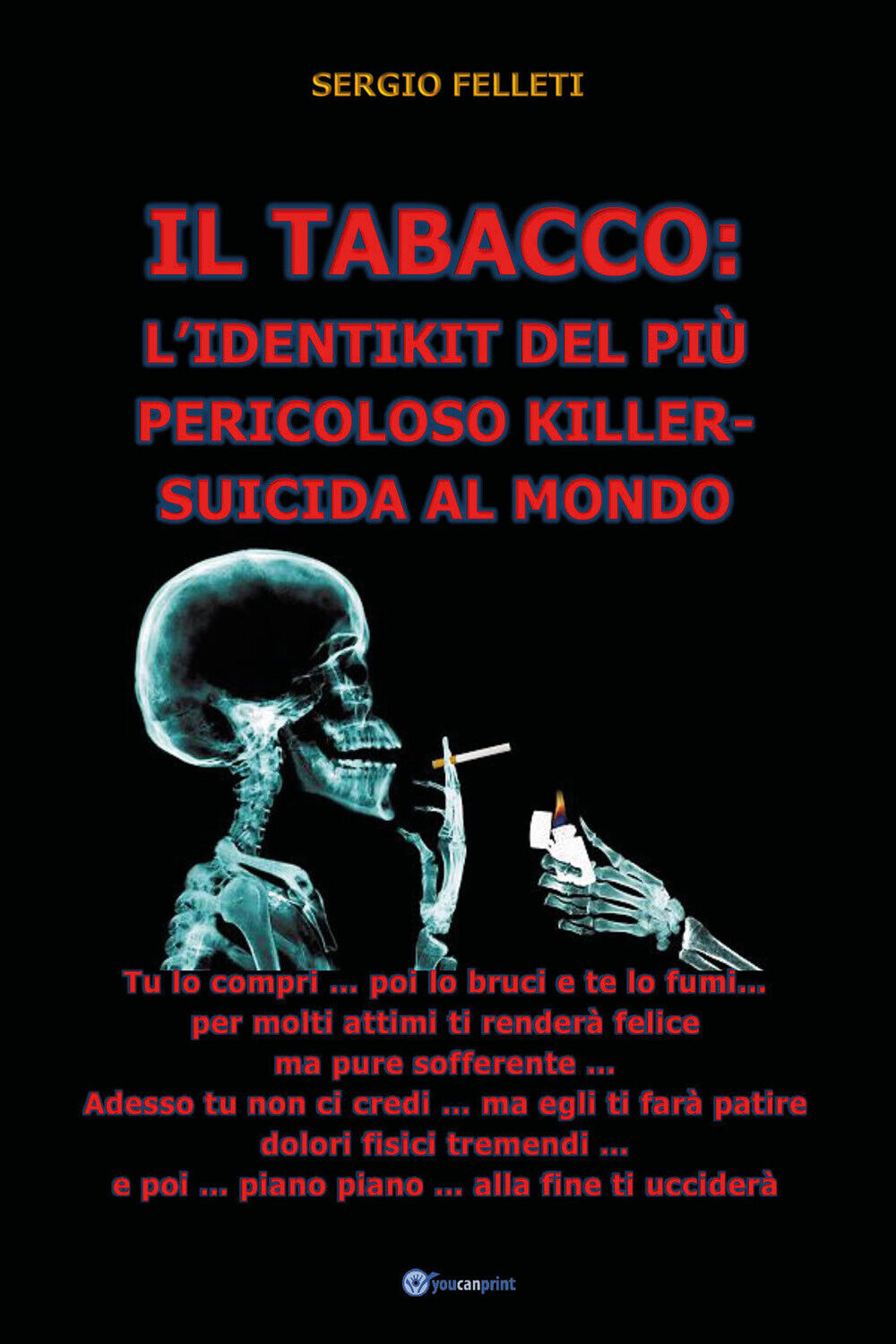 Il tabacco: l'identikit del pi? pericoloso killer-suicida al mondo di Sergio Fel
