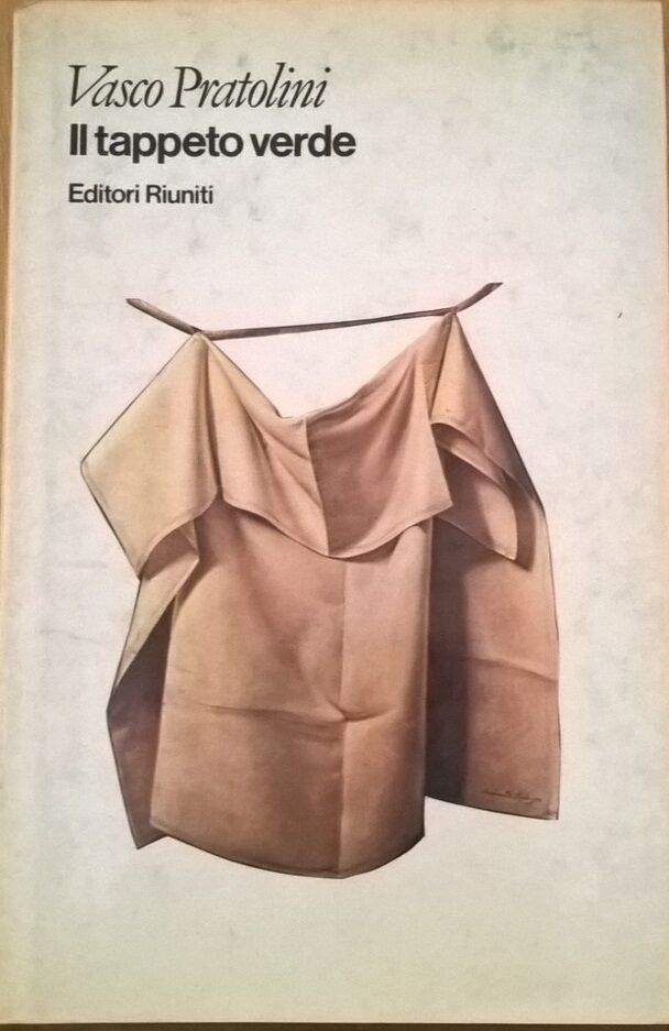 Il tappeto verde - Pratolini Vasco (Editori Riuniti 1981) Ca 