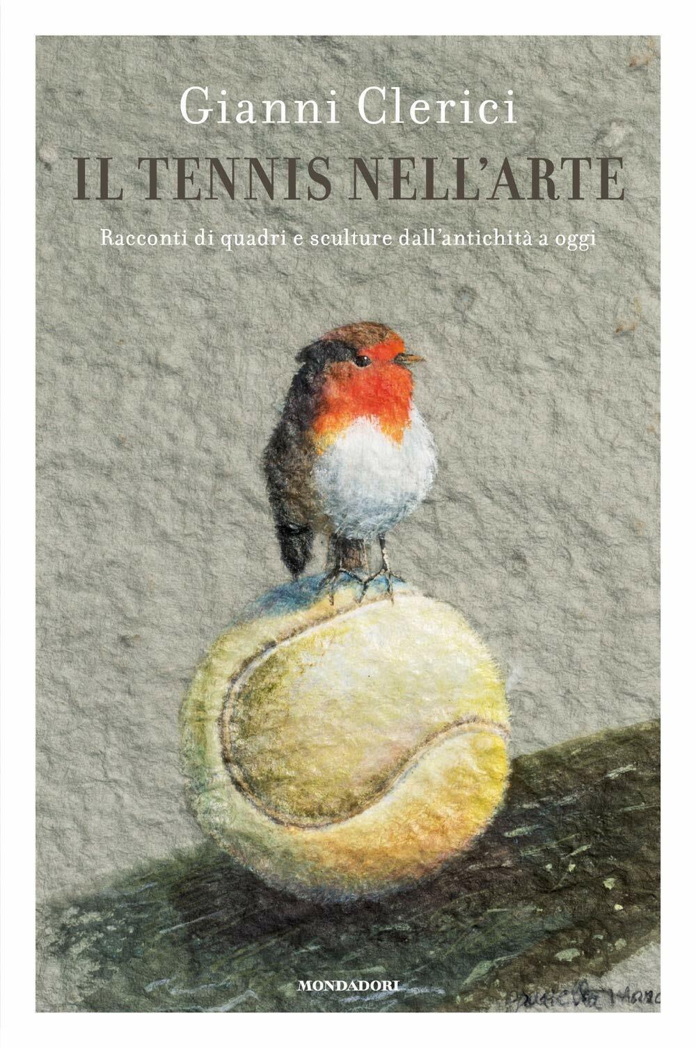 Il tennis nell'arte - Gianni Clerici - Mondadori, 2018