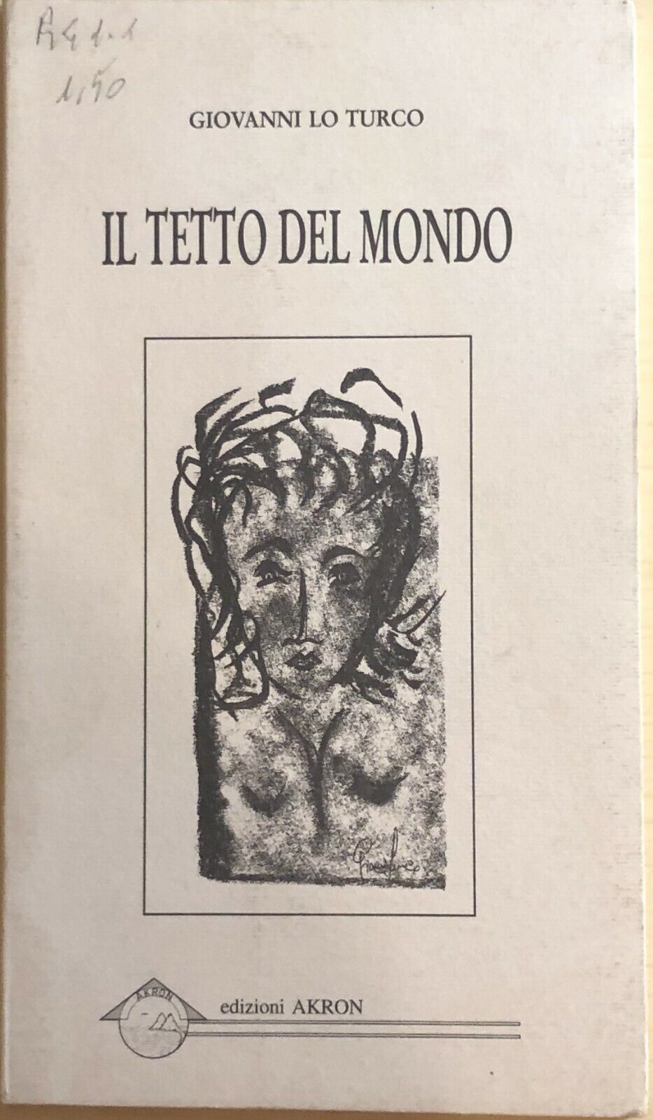 Il tetto del mondo di Giovanni Lo Turco, 1997, Edizioni Akron