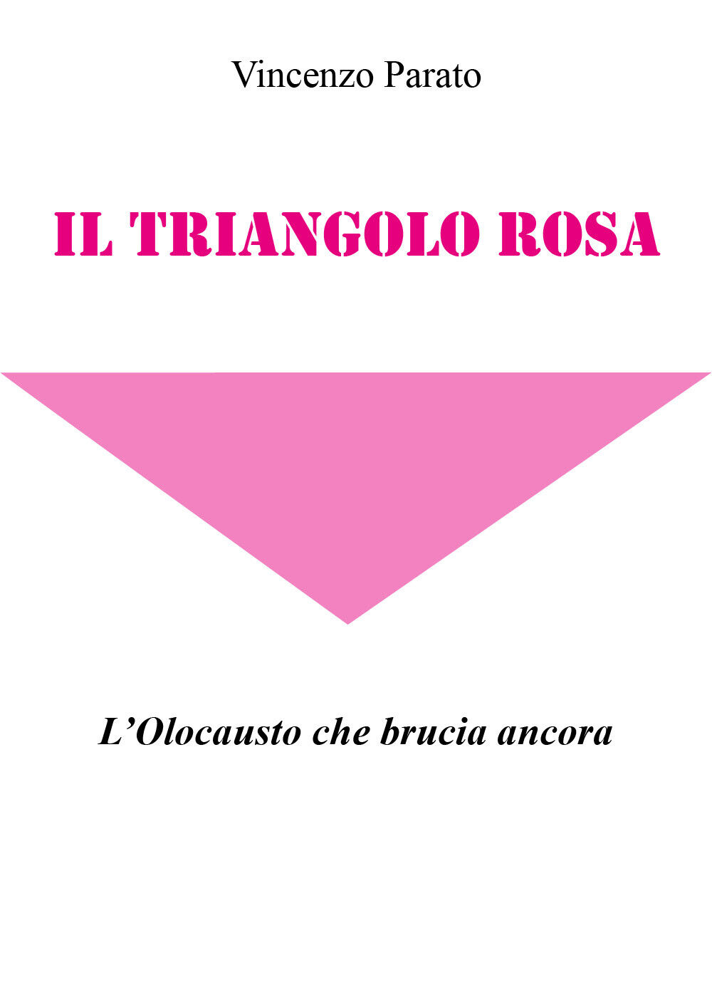 Il triangolo rosa di Vincenzo Parato,  2021,  Youcanprint