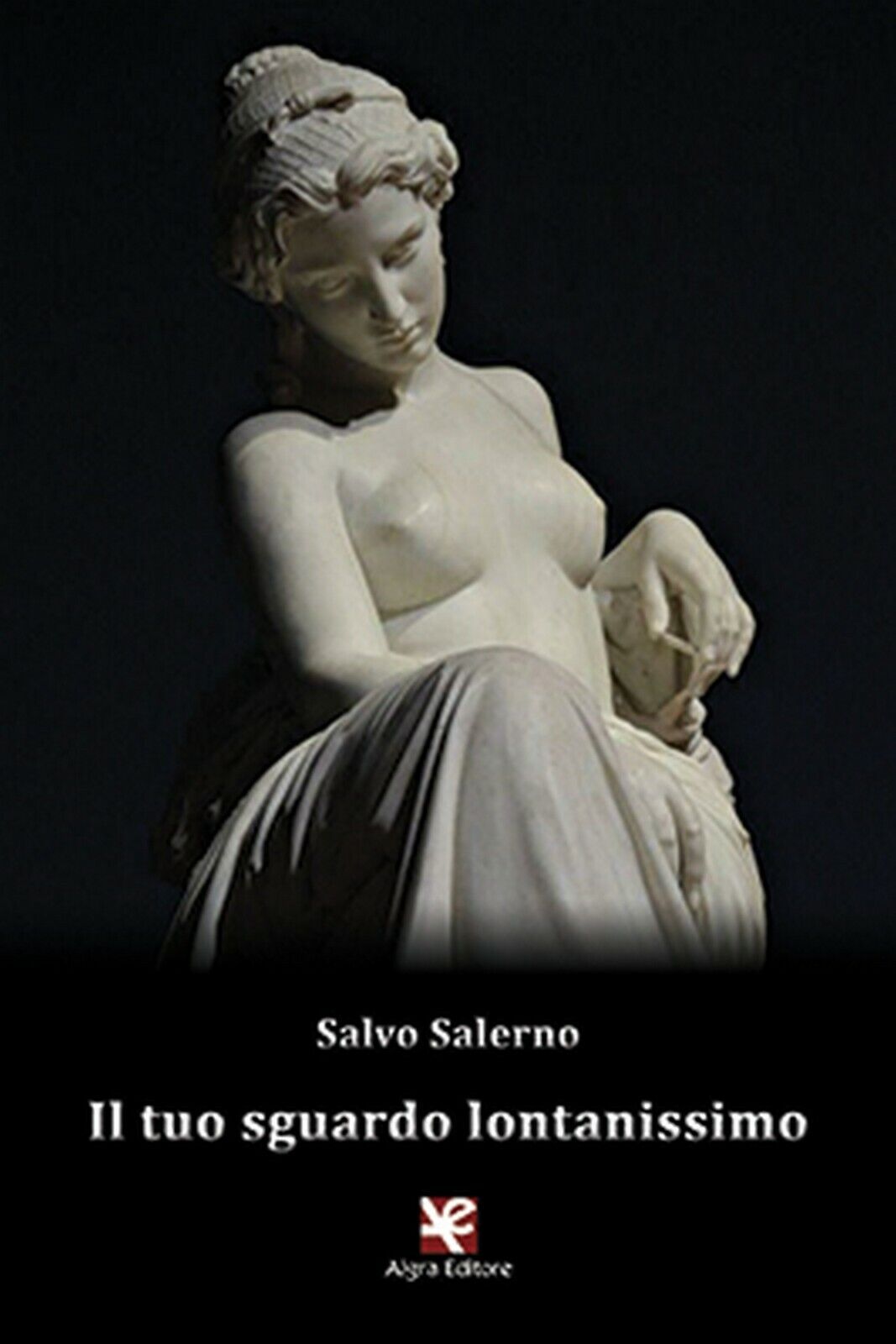 Il tuo sguardo lontanissimo  di Salvo Salerno,  Algra Editore