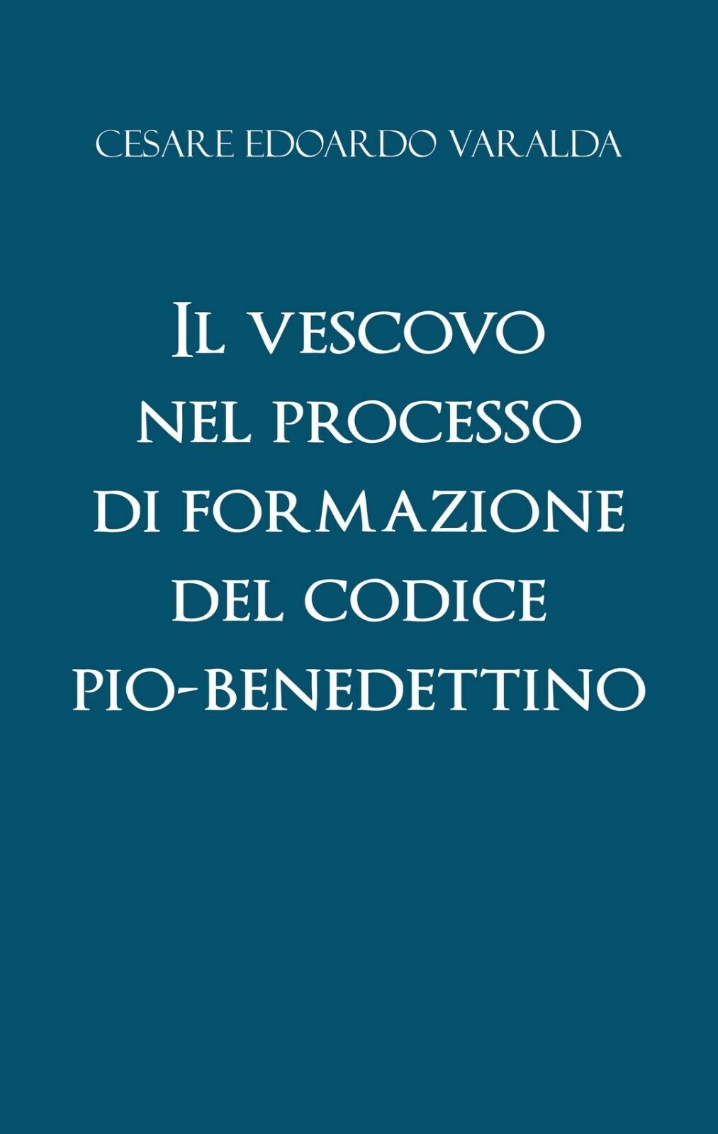Il vescovo nel processo di formazione del codice Pio-Benedettino (C. E. Varalda)