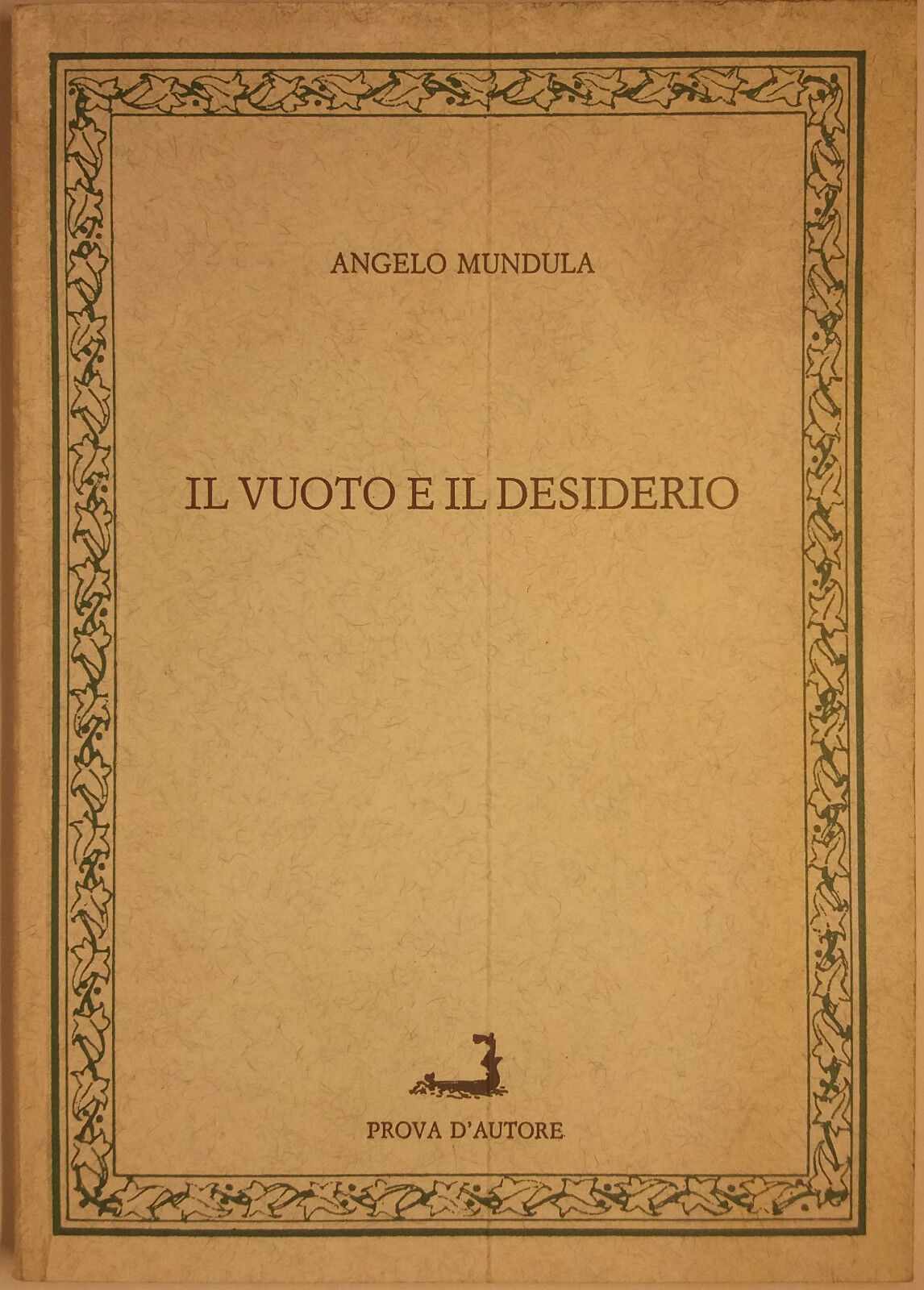 Il vuoto e il desiderio - Angelo Mundula - Prova d'autore - 1990 - G