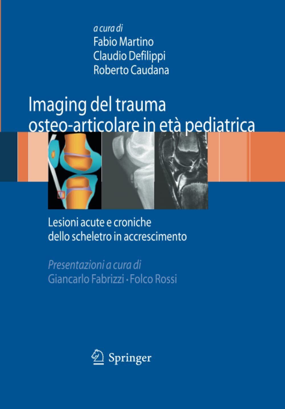 Imaging del trauma osteo-articolare in et? pediatrica - Fabio Martino - 2014