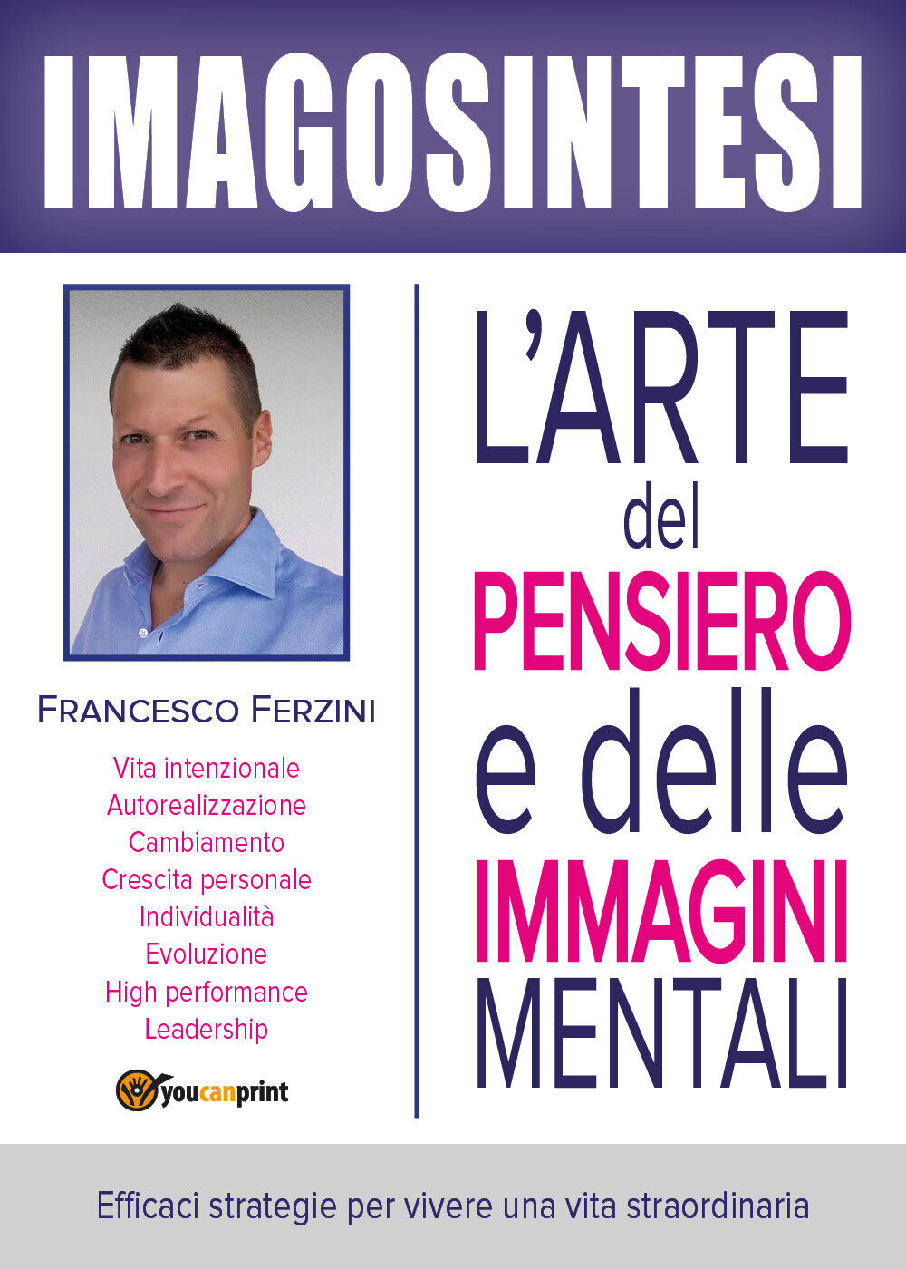 Imagosintesi: L'arte del pensiero e delle immagini mentali, Francesco Ferzini