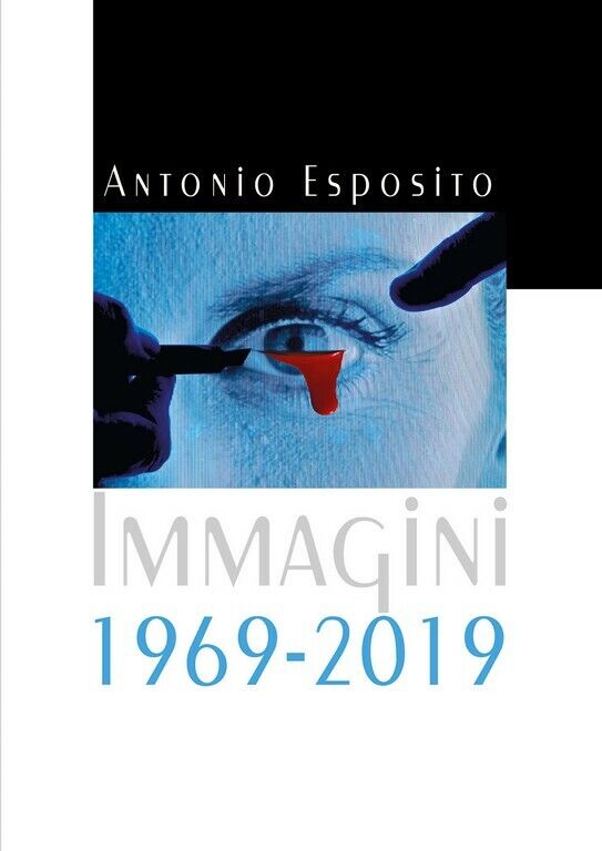 Immagini 1969-2019  di Antonio Esposito,  2020,  Youcanprint