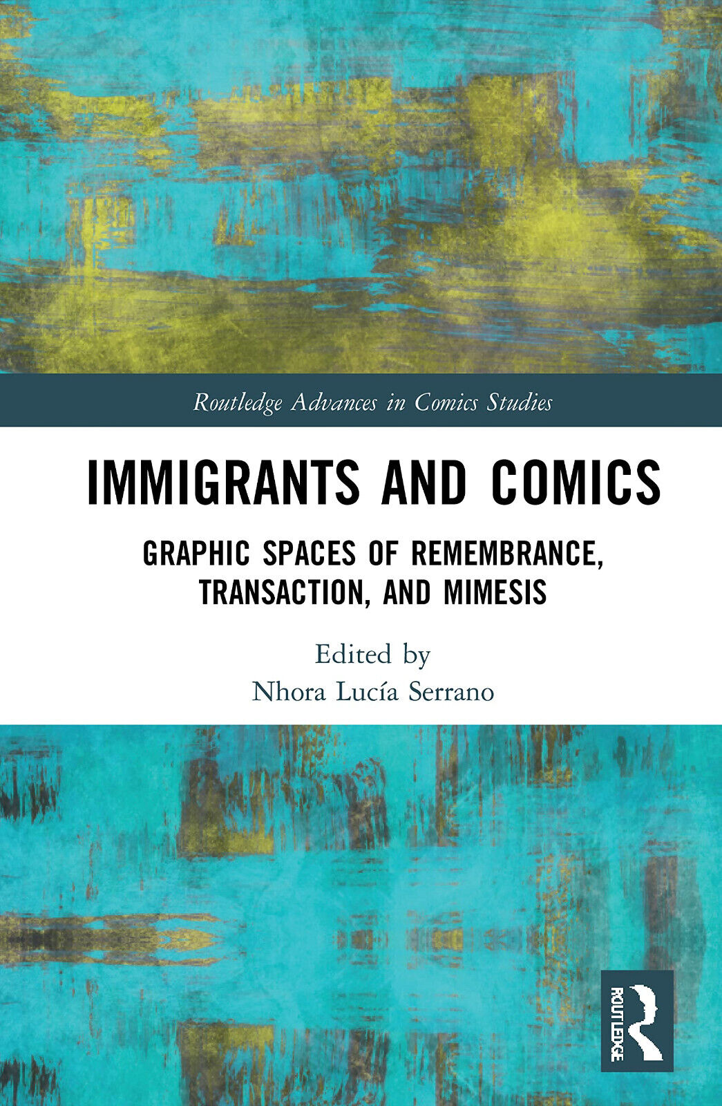 Immigrants and Comics - Nhora Luc?a Serrano - Routledge, 2021