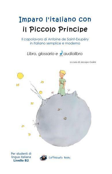 Imparo L'italiano con il Piccolo Principe - Libro, glossario e audiolibro di Jac