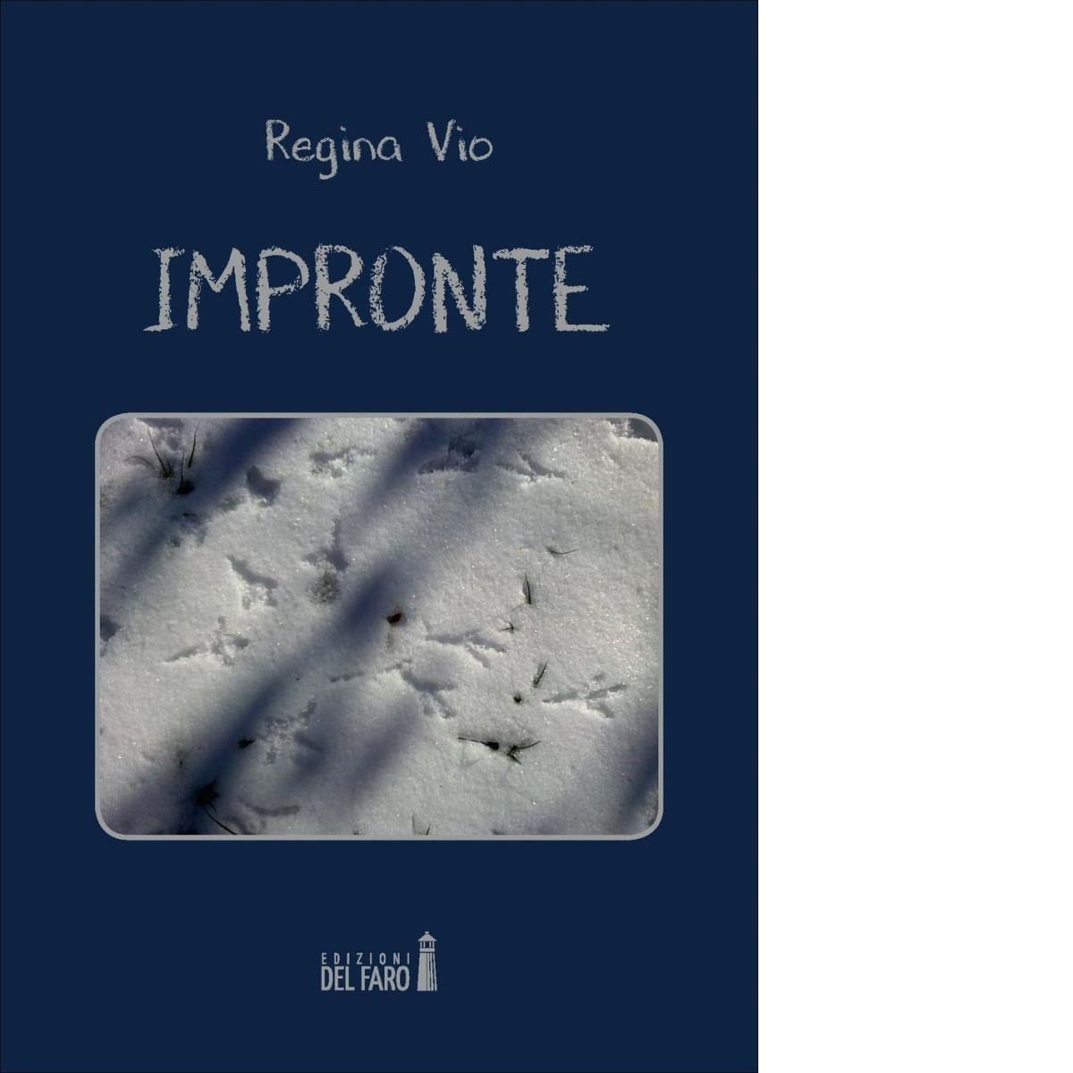 Impronte di Vio Regina - Edizioni Del Faro, 2017
