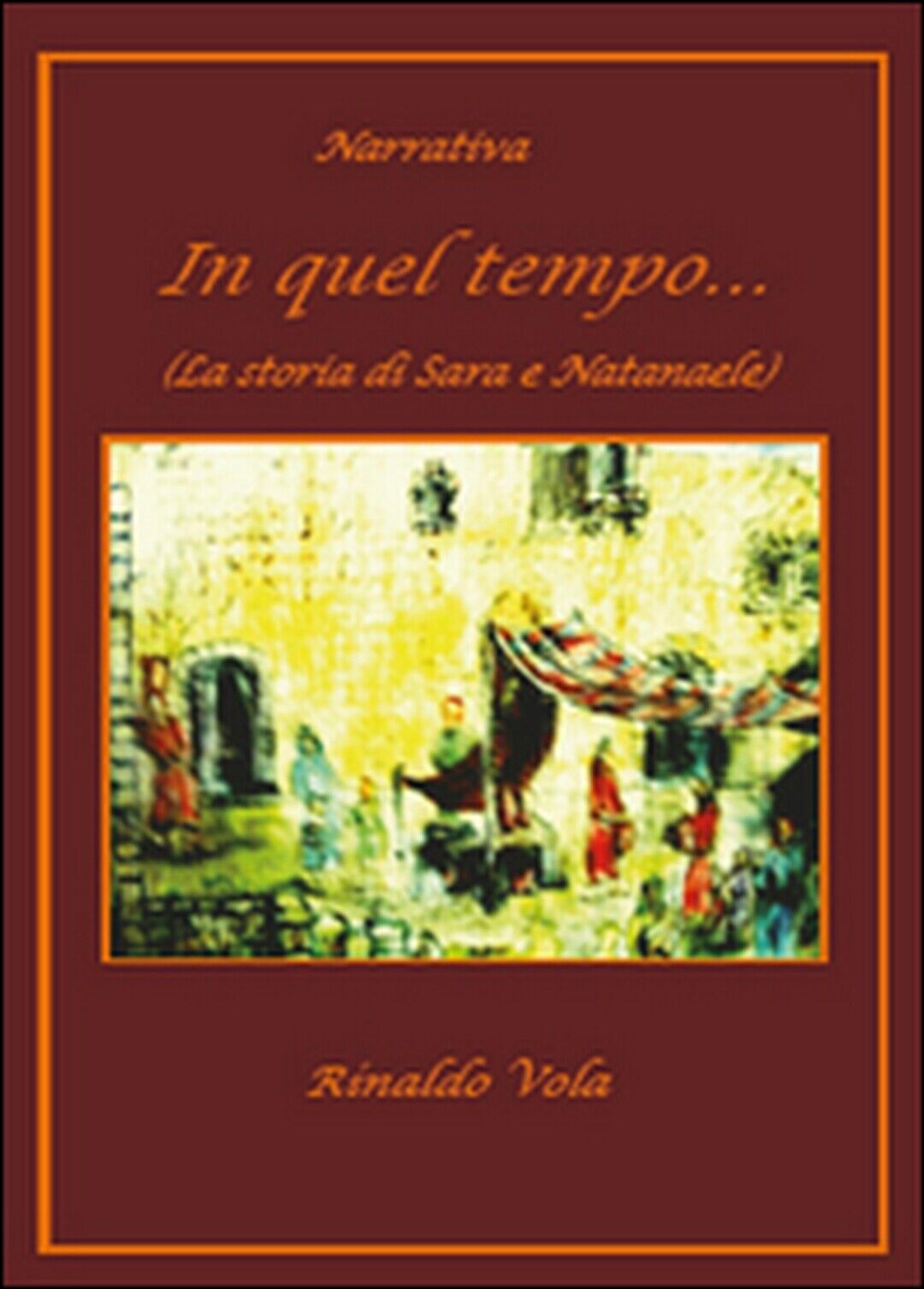 In quel tempo  di Rinaldo Vola,  2015,  Youcanprint