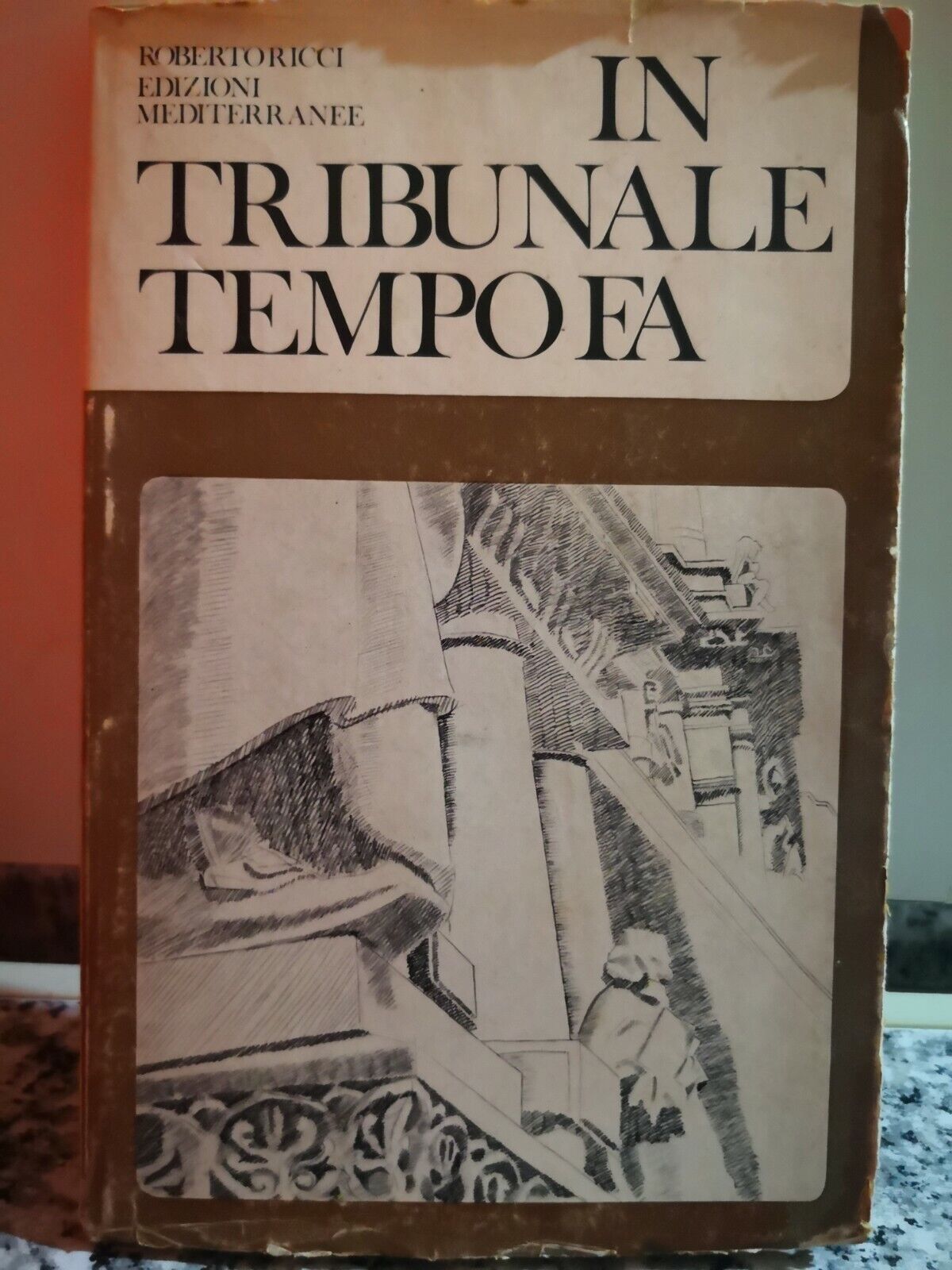  In tribunale tempo fa  di Roberto Ricci,  1971,  Ed. Mediterranee -F