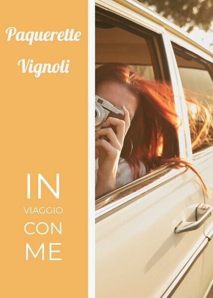 In viaggio con me, Paquerette Vignoli,  2019,  Youcanprint - ER
