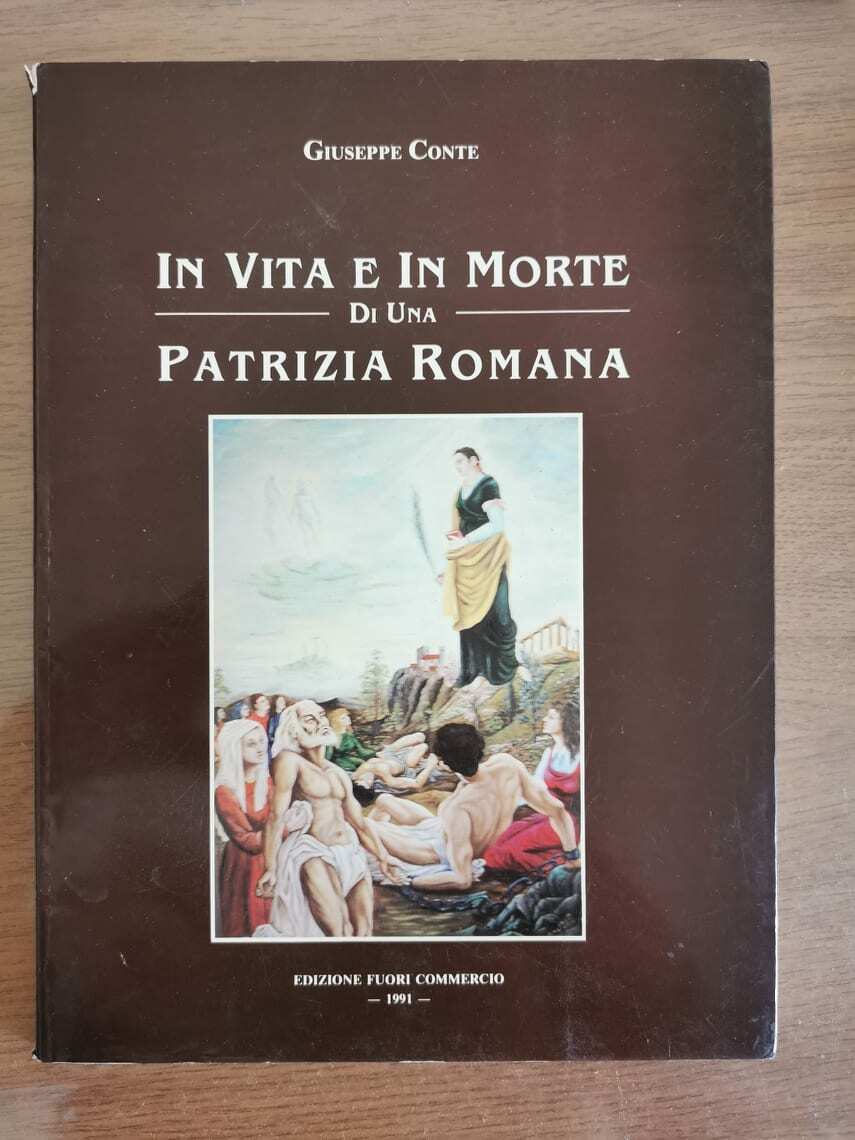 In vita e in morte di una patrizia romana - Giuseppe Conte - 1991 - AR