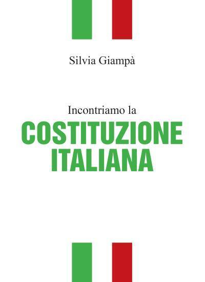 Incontriamo la COSTITUZIONE ITALIANA di Silvia Giamp?,  2022,  Youcanprint
