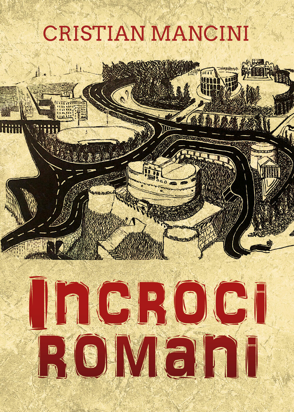 Incroci romani di Cristian Mancini,  2022,  Youcanprint