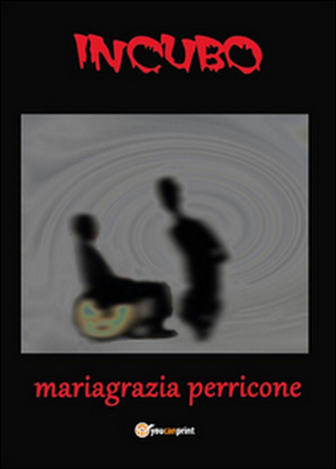 Incubo  di Mariagrazia Perricone,  2015,  Youcanprint