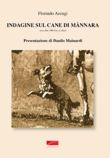 Indagine sul cane di mannara di Florindo Arengi,  2011,  Maurizio Vetri Editore