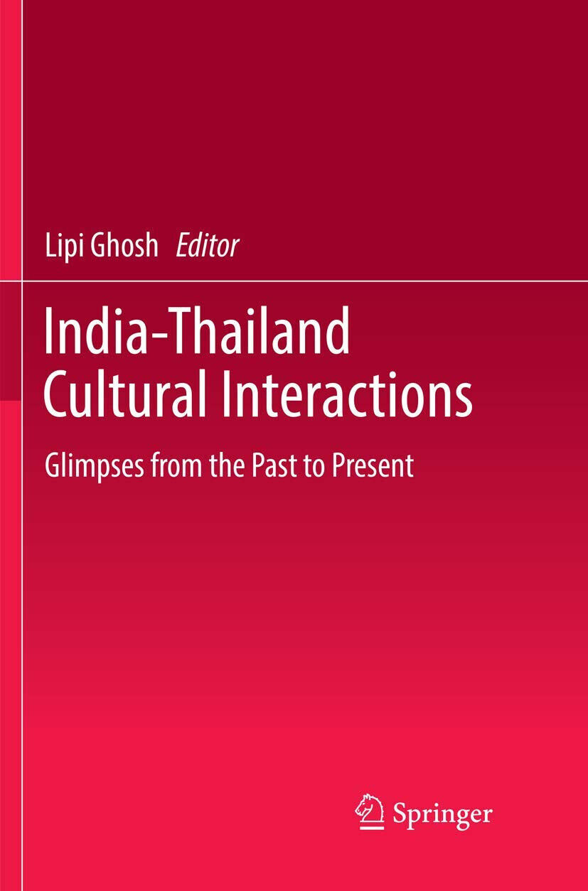 India-Thailand Cultural Interactions - Lipi Ghosh - Springer, 2018