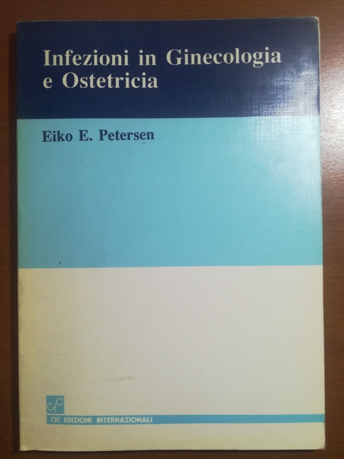 Infezioni in Ginecologia e ostetricia - E.E. Petersen - Ed.Inter. -1990 - M