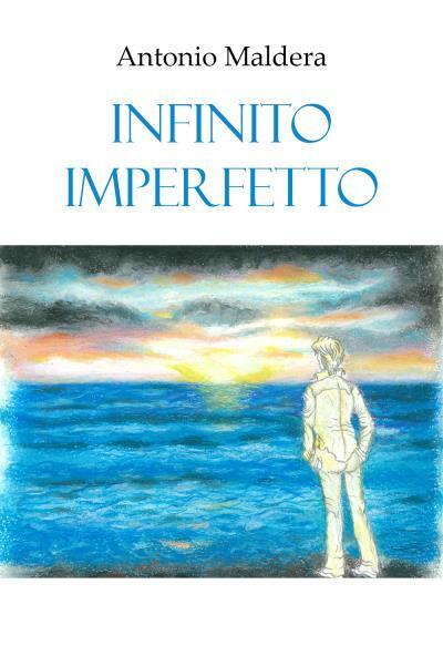 Infinito imperfetto di Antonio Maldera,  2022,  Youcanprint