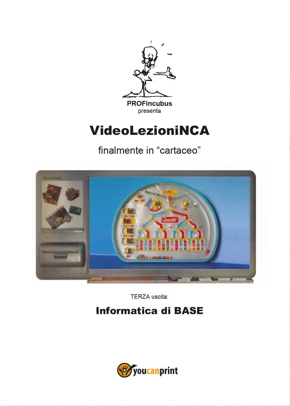 Informatica di base di Carlo Incarbone,  2017,  Youcanprint