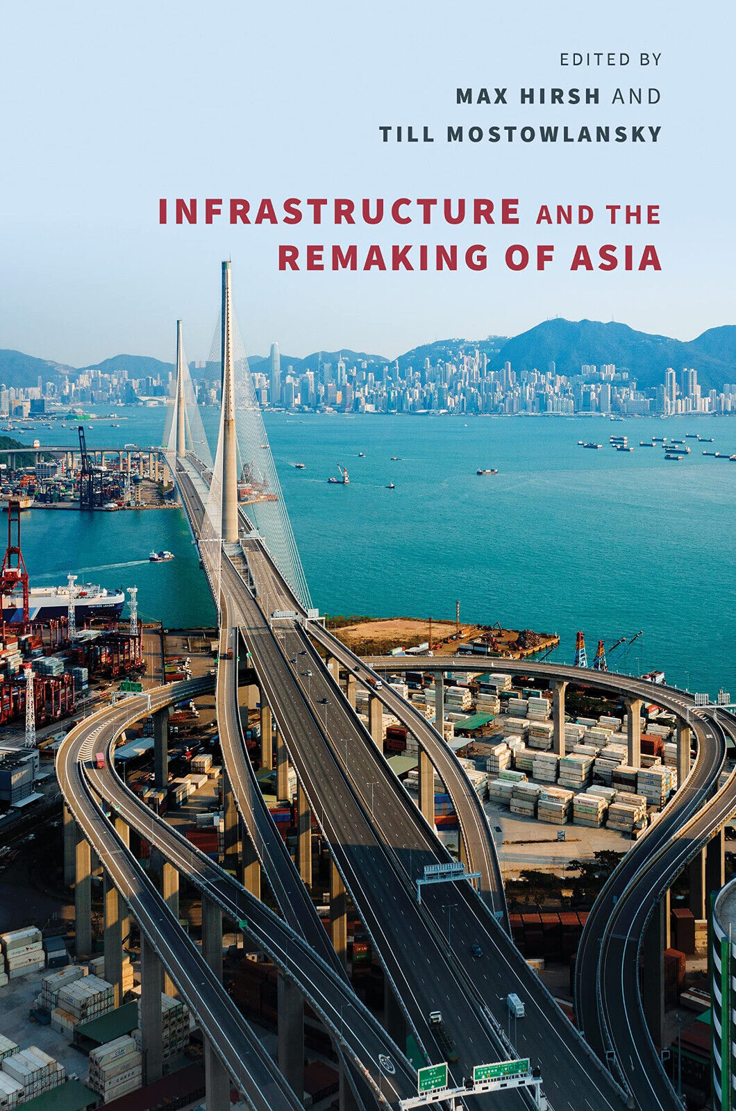 Infrastructure and the Remaking of Asia - Mia M. Bennett, Goekce Gunel - 2023