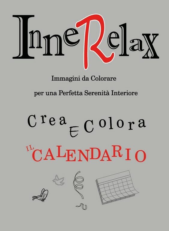 Innerelax - Crea e Colora il Calendario  di Roberto Roti,  2018,  Youcanprint