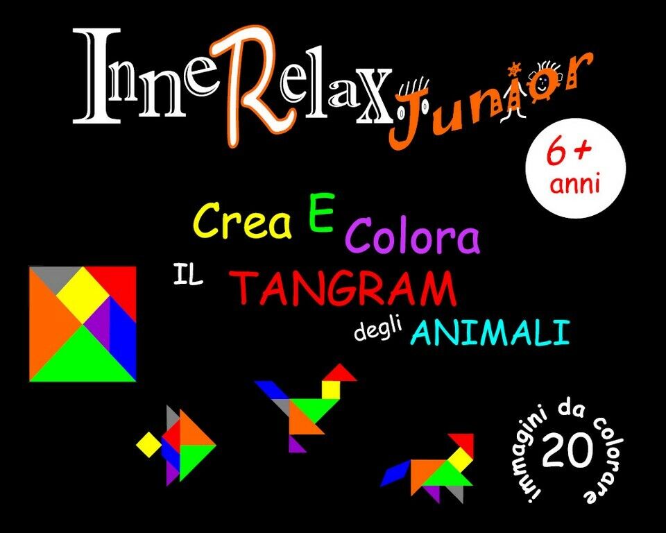 Innerelax Junior - Crea e Colora il Tangram degli Animali  di Roberto Roti,  201