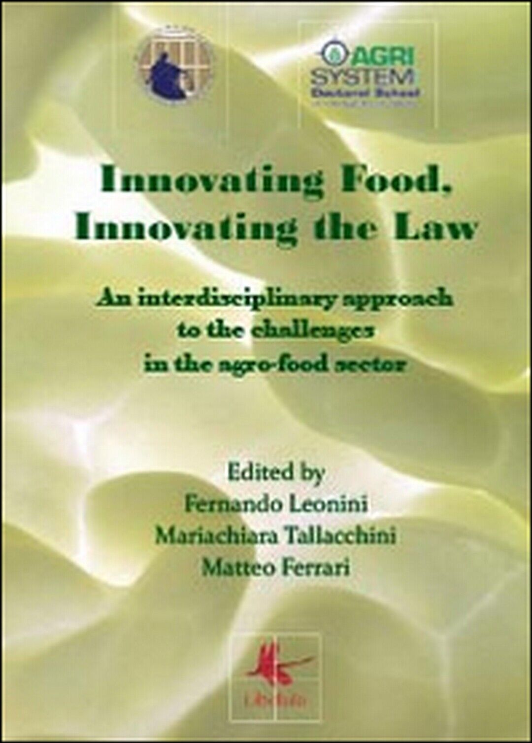 Innovating food, innovating the law  - F. Leonini, M. Tallacchini, M. Ferrari