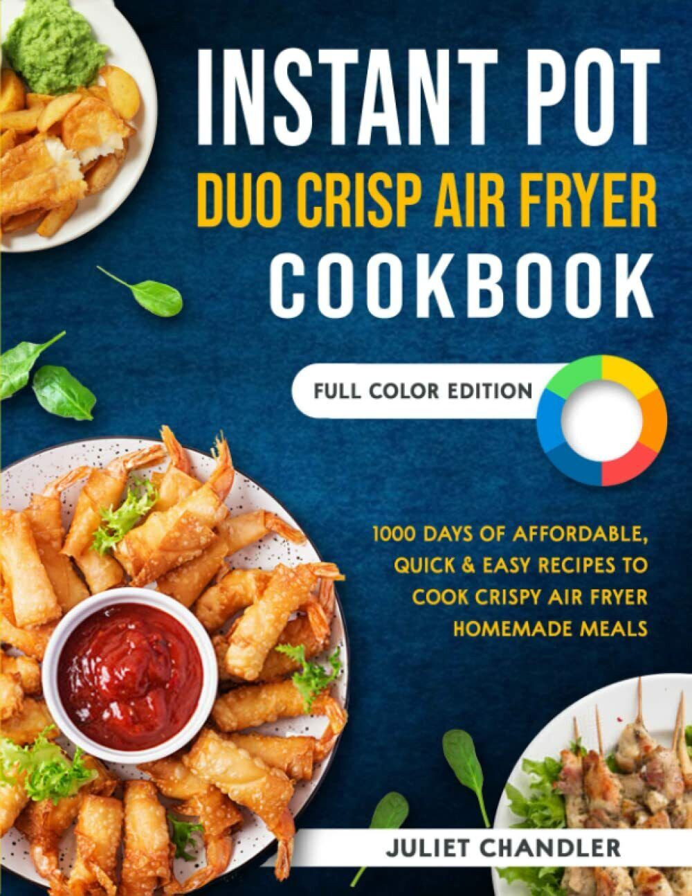 Instant Pot Duo Crisp Air Fryer Cookbook: 1000 Days of Affordable, Quick & Easy 