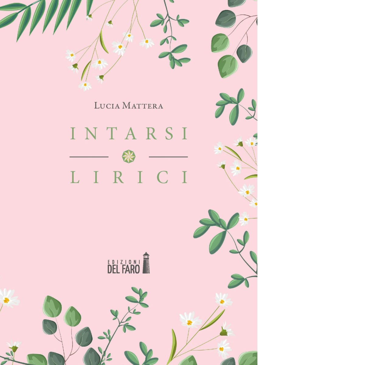  Intarsi lirici di Mattera Lucia - Edizioni Del faro, 2020