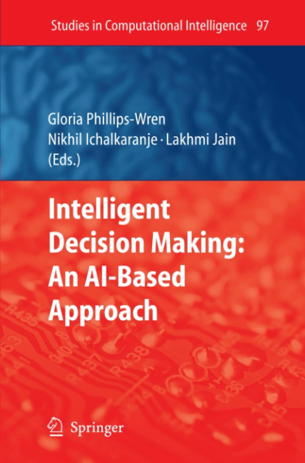 Intelligent Decision Making: An AI-Based Approach - Springer, 2010