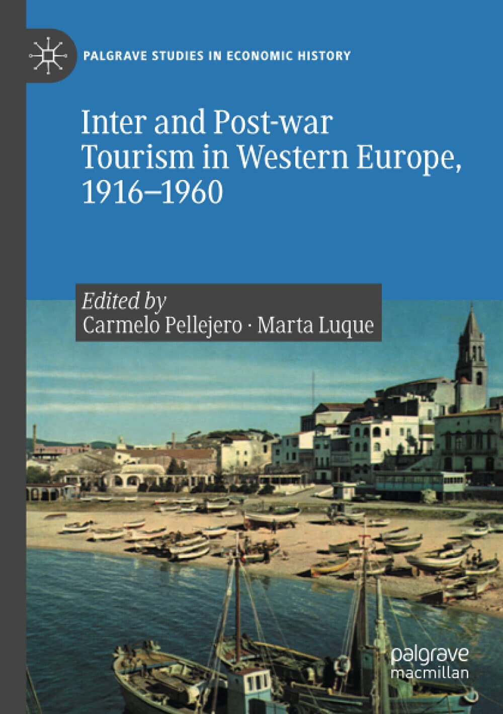Inter And Post-war Tourism In Western Europe, 1916-1960 - Carmelo Pellejero-2021