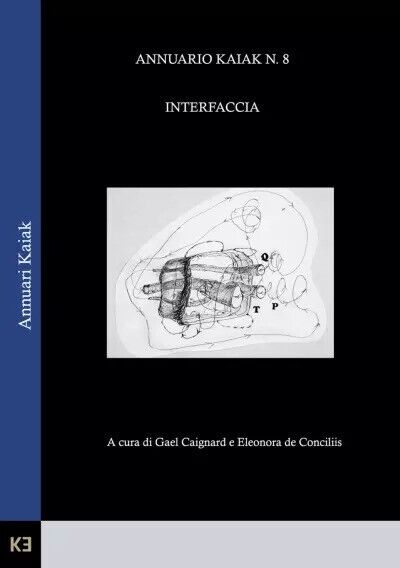  Interfaccia - Annuario Kaiak n. 8 di Gael Caignard, Eleonora De Conciliis, 20