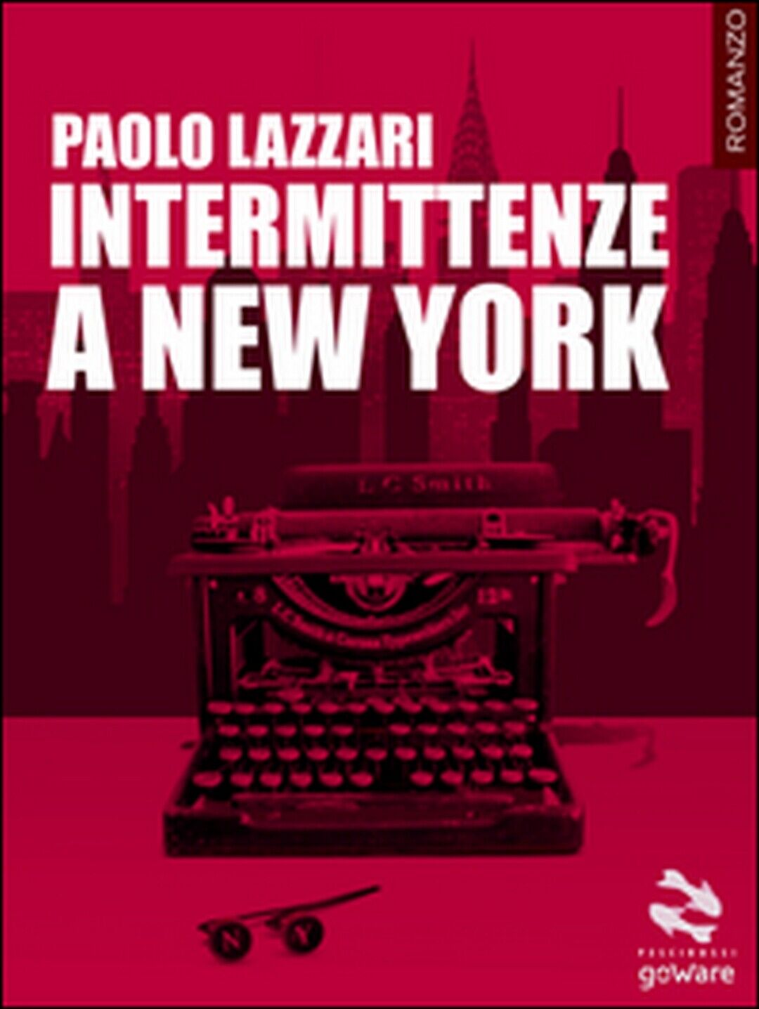 Intermittenze a New York  di Paolo Lazzari,  2016,  Goware