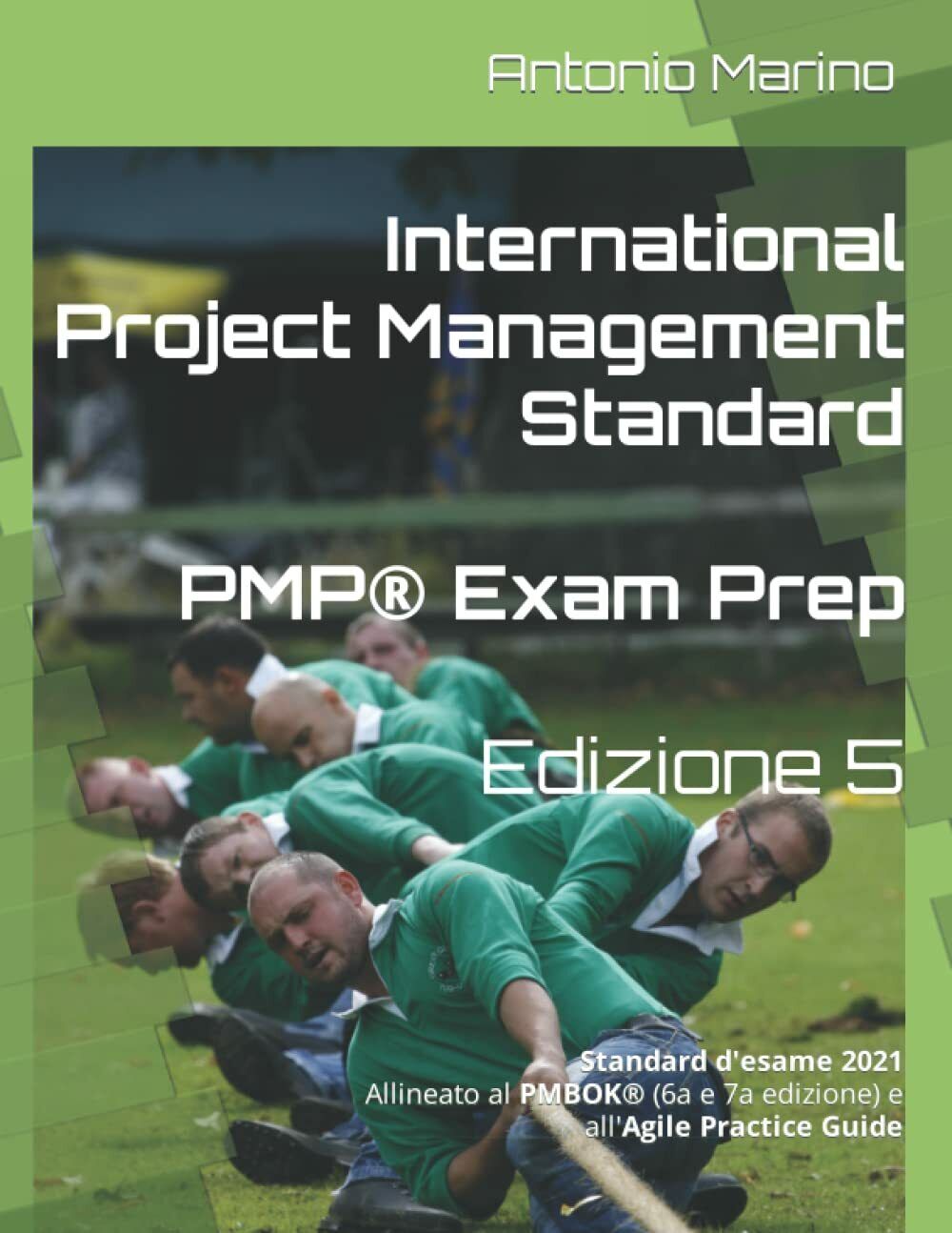International Project Management Standard (Ed. 5): PMP? Exam Prep - Standard 202