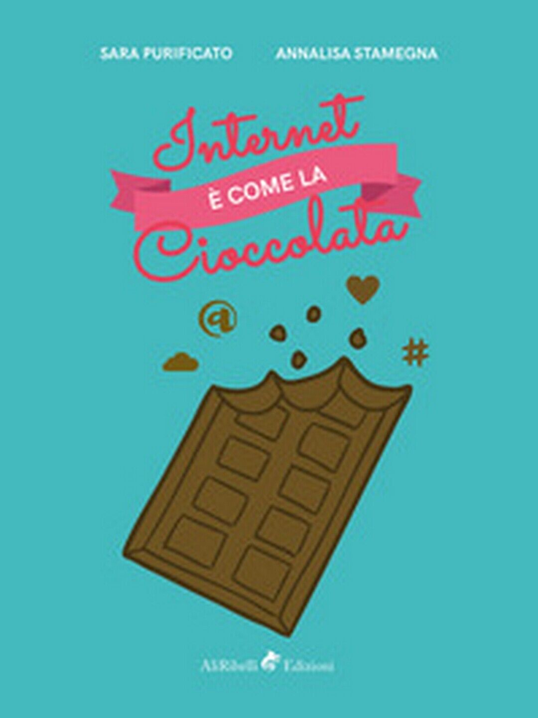 Internet ? come la cioccolata  - Annalisa Stamegna, Sara Purificato, 2018