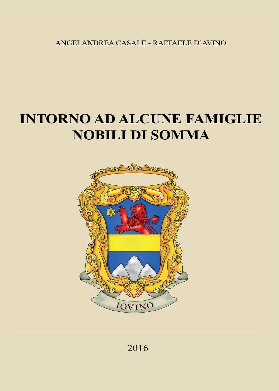 Intorno ad alcune famiglie nobili di Somma, Angelandrea Casale, Raffaele d'Avino