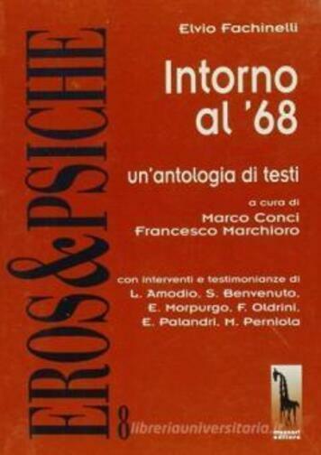Intorno al ?68 un?antologia di testi di Elvio Fachinelli,  1998,  Massari Editor