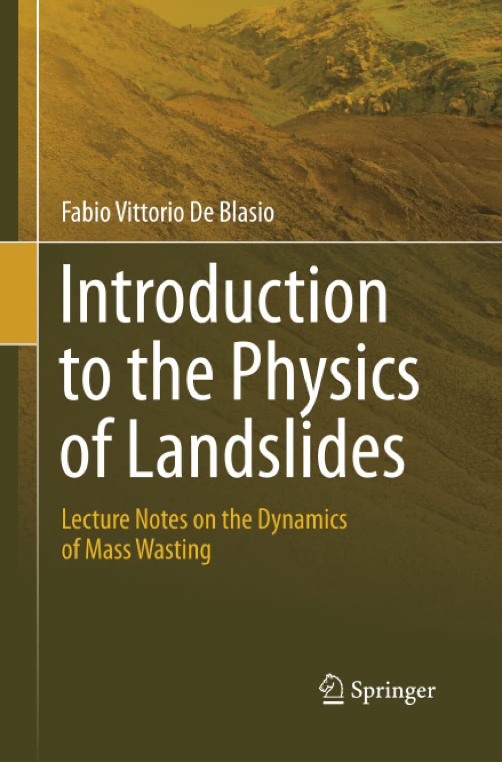 Introduction to the Physics of Landslides - De Blasio - Springer, 2014