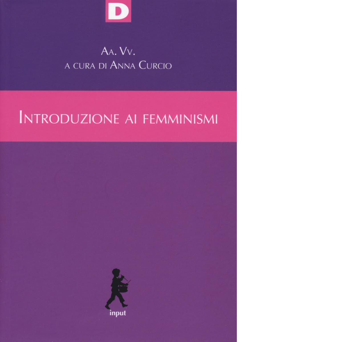Introduzione ai femminismi. - A. Curcio - DeriveApprodi editore, 2019