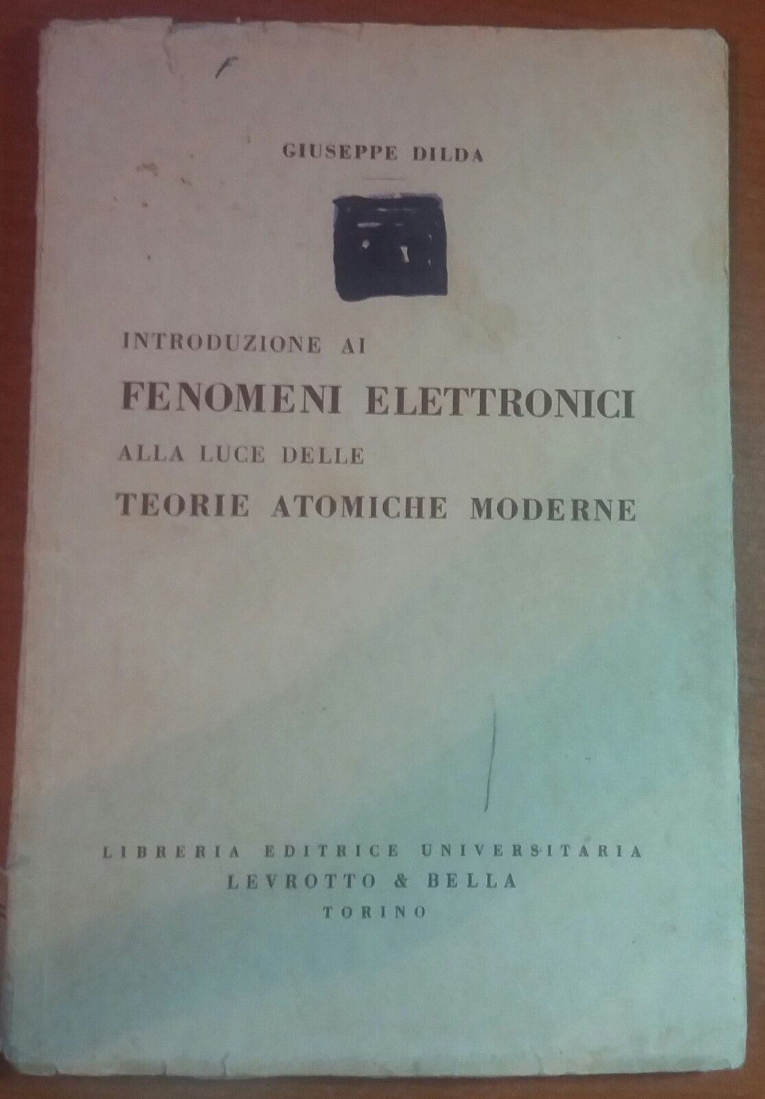 Introduzione ai fenomeni elettronici - G. Dilda - LeB - 1950 - M