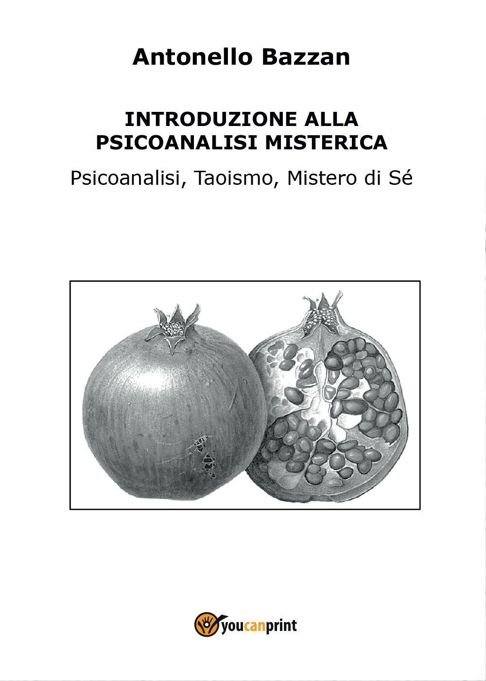Introduzione alla psicoanalisi misterica di Antonello Bazzan,  2017,  Youcanprin