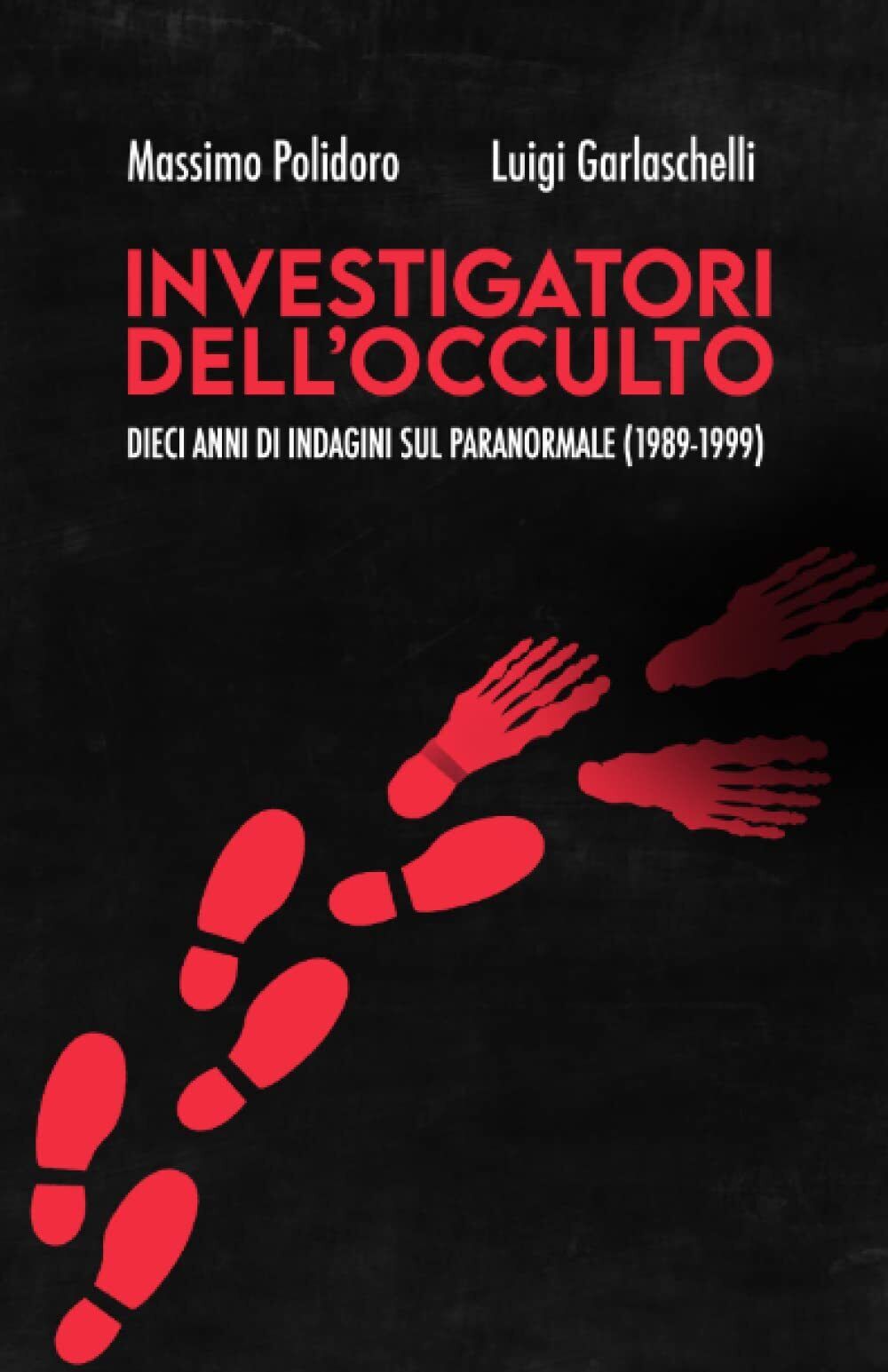 Investigatori dell'occulto - Massimo Polidoro - Independently published, 2022