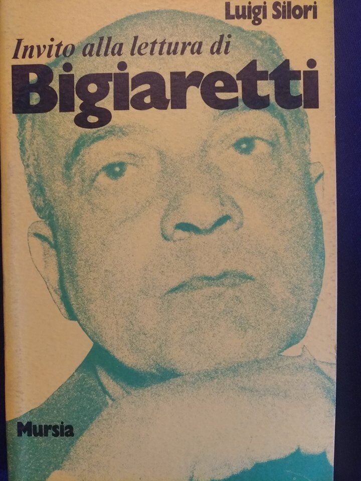 Invito alla lettura di Bigiaretti - Luigi Silori,  1977,  Mursia - S